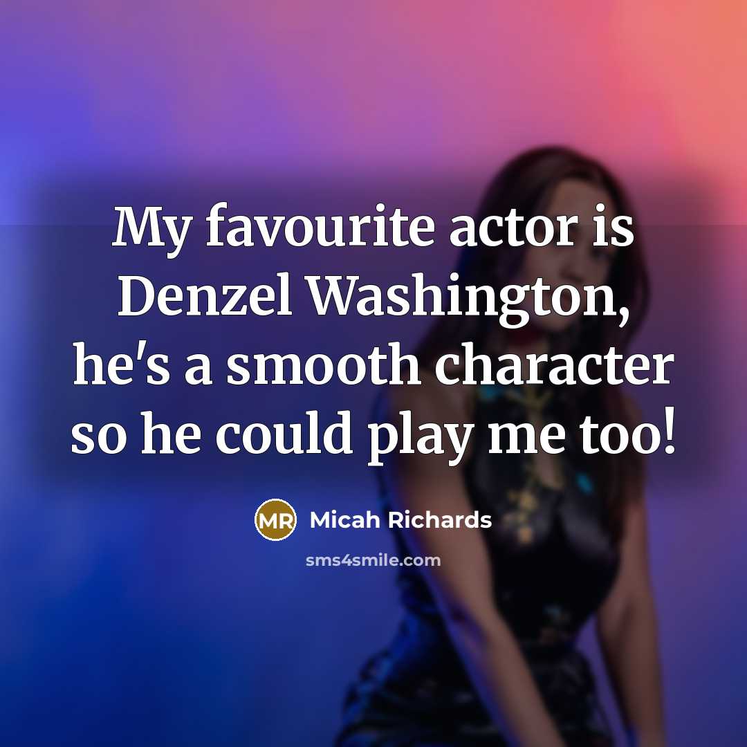 “My favourite actor is Denzel Washington, he's a smooth character…” quote by Micah Richards