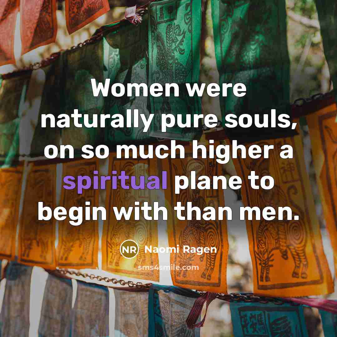 “Women were naturally pure souls, on so much higher a…” quote by Naomi Ragen