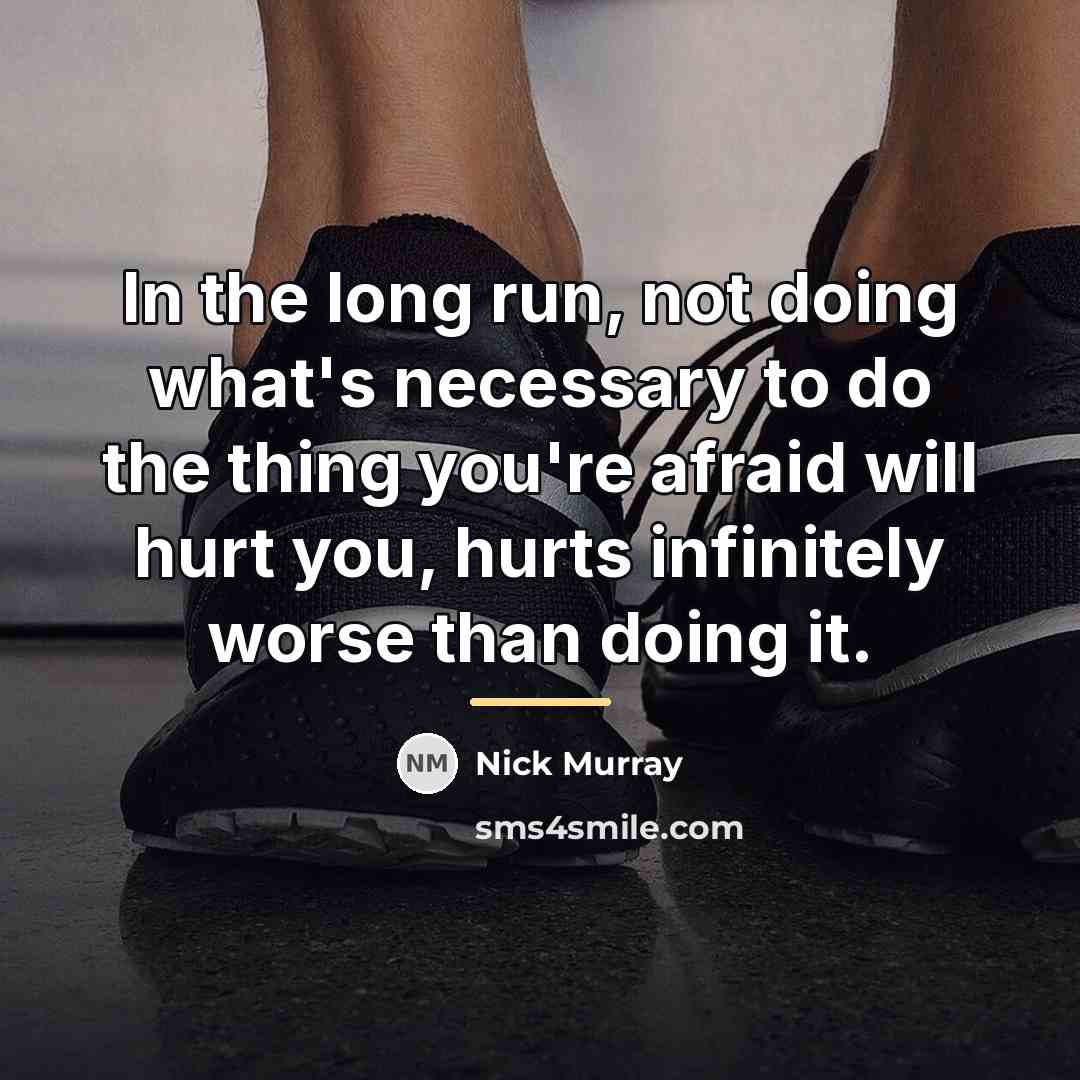 “In the long run, not doing what's necessary to do…” quote by Nick Murray