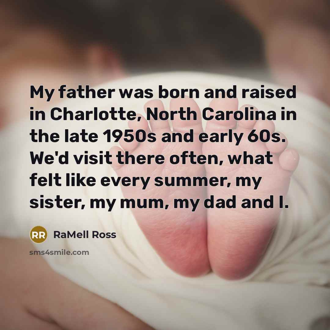 “My father was born and raised in Charlotte, North Carolina…” quote by RaMell Ross