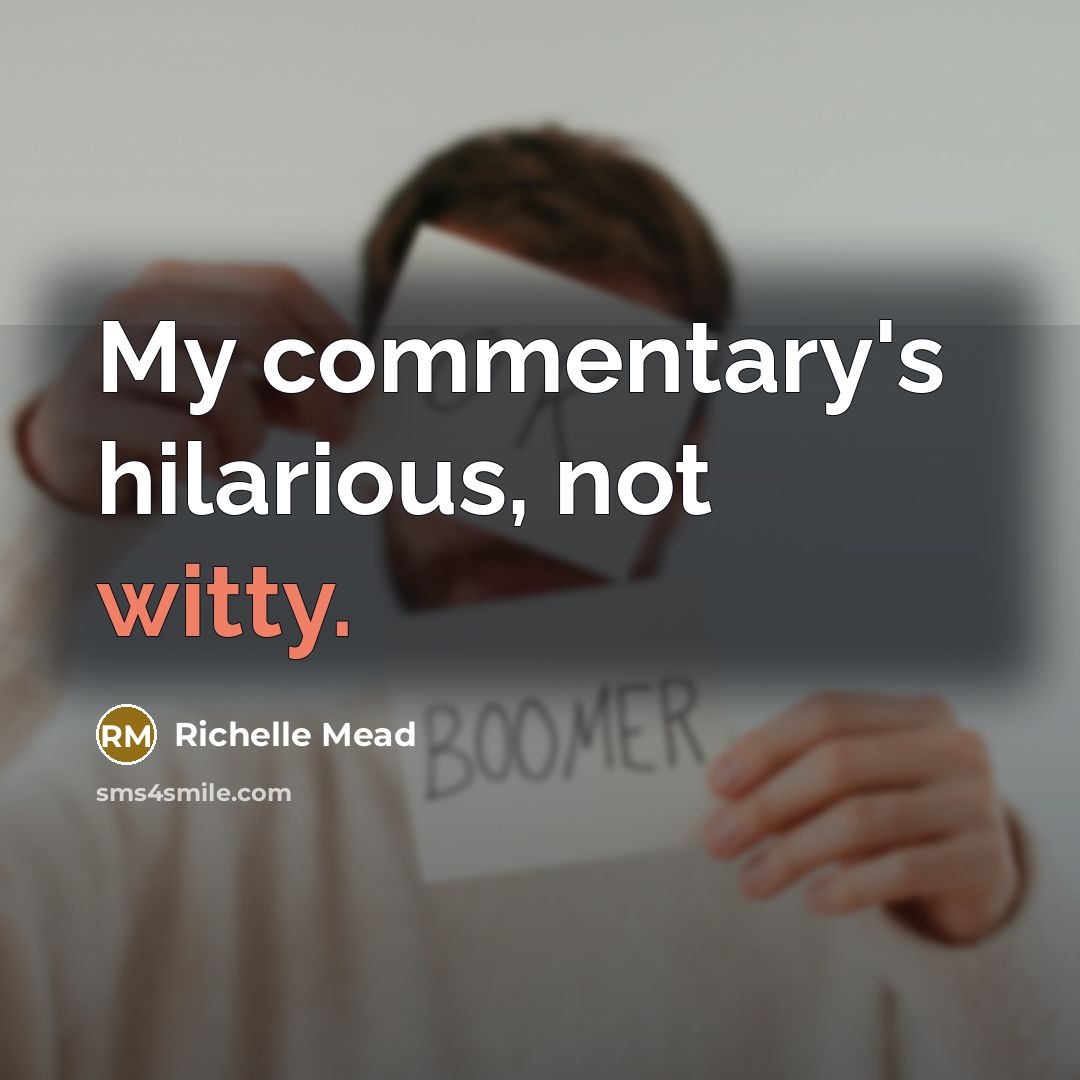 “My commentary's hilarious, not witty.…” quote by Richelle Mead