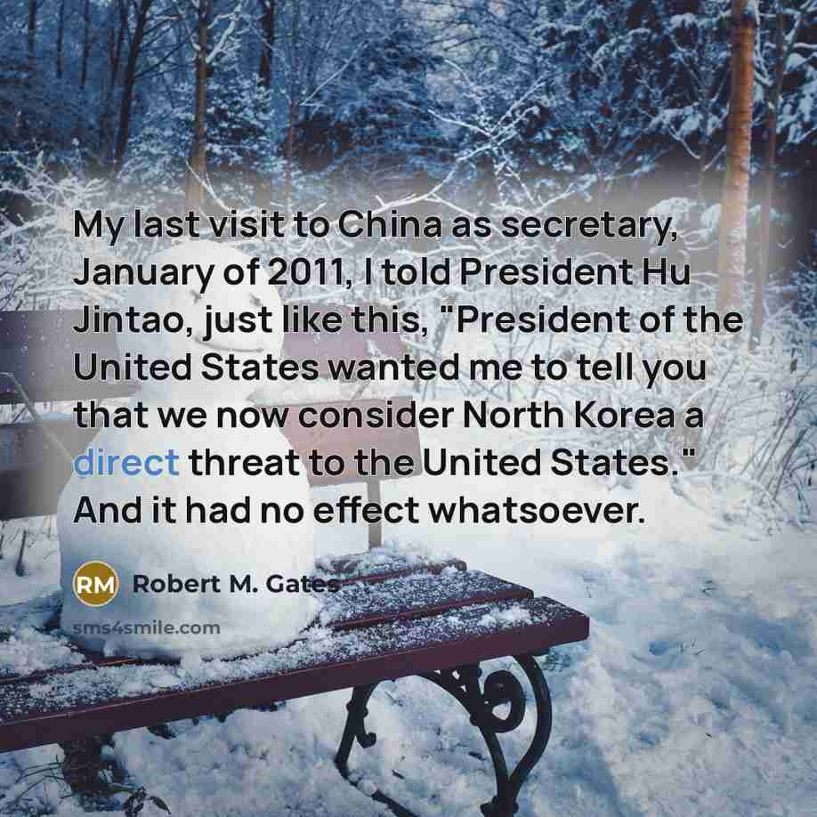 “My last visit to China as secretary, January of 2011,…” quote by Robert M. Gates