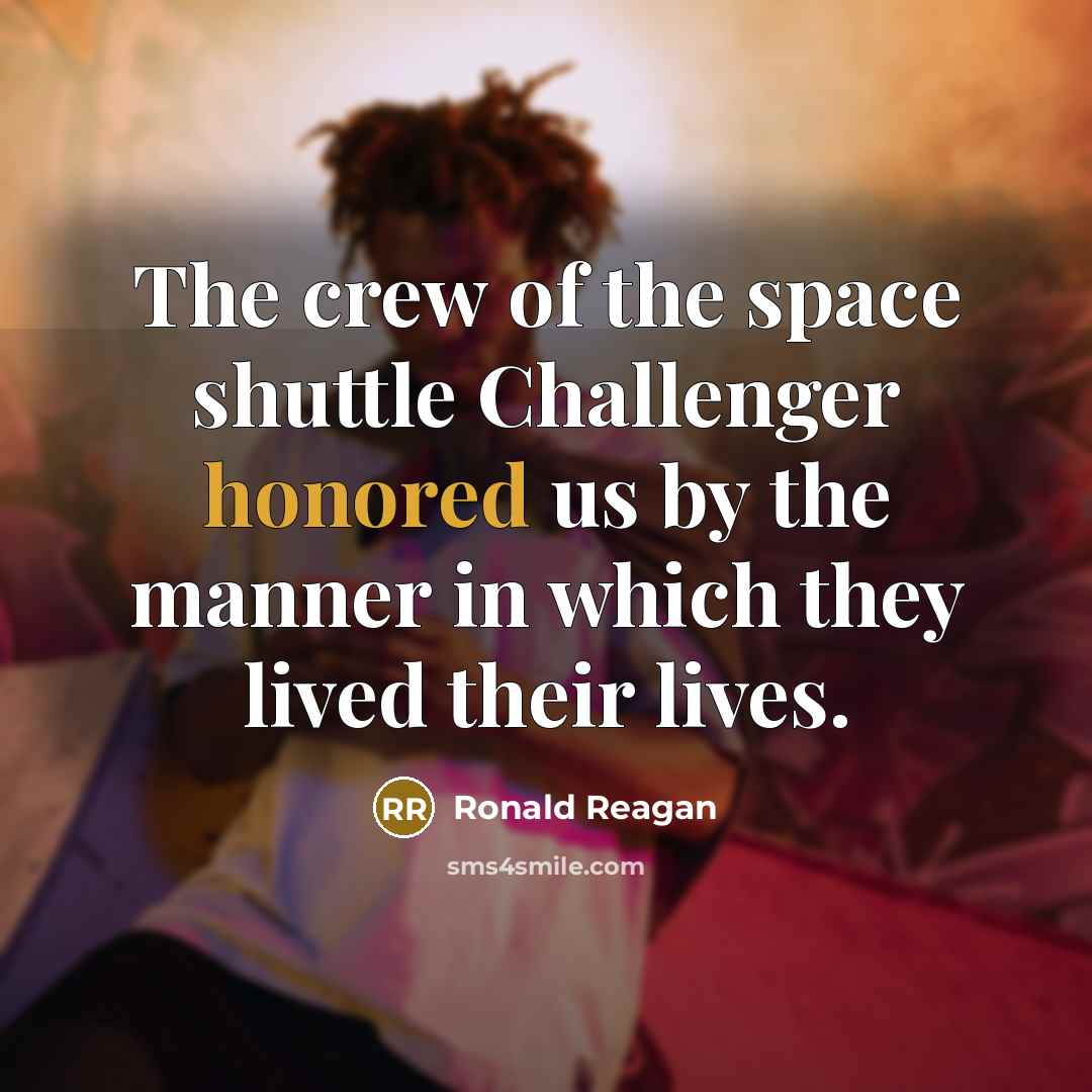 “The crew of the space shuttle Challenger honored us by…” quote by Ronald Reagan