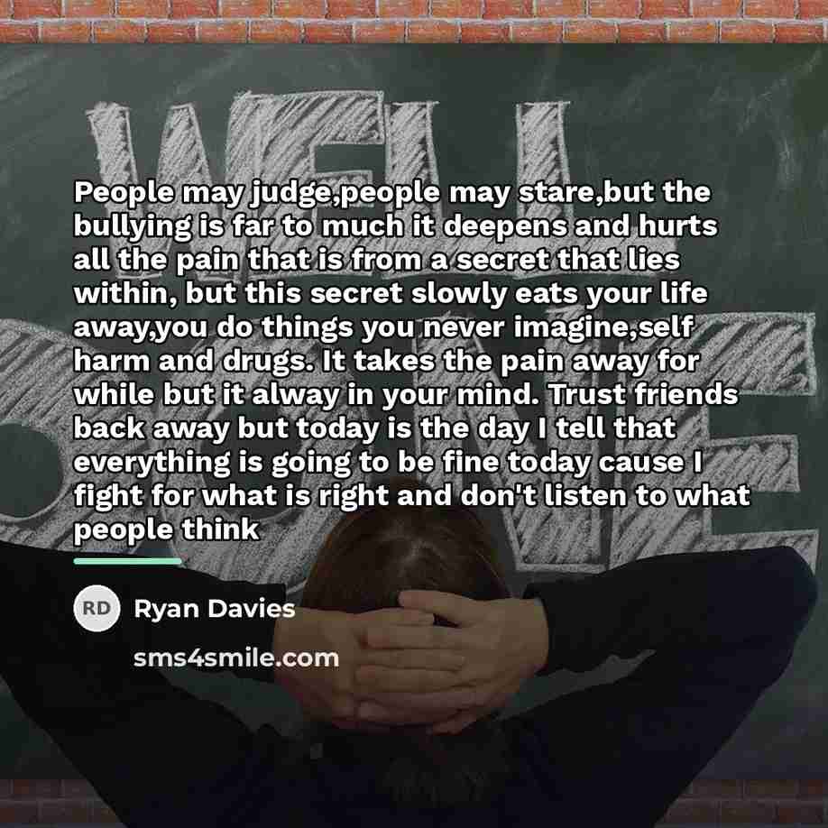 “People may judge,people may stare,but the bullying is far to…” quote by Ryan Davies