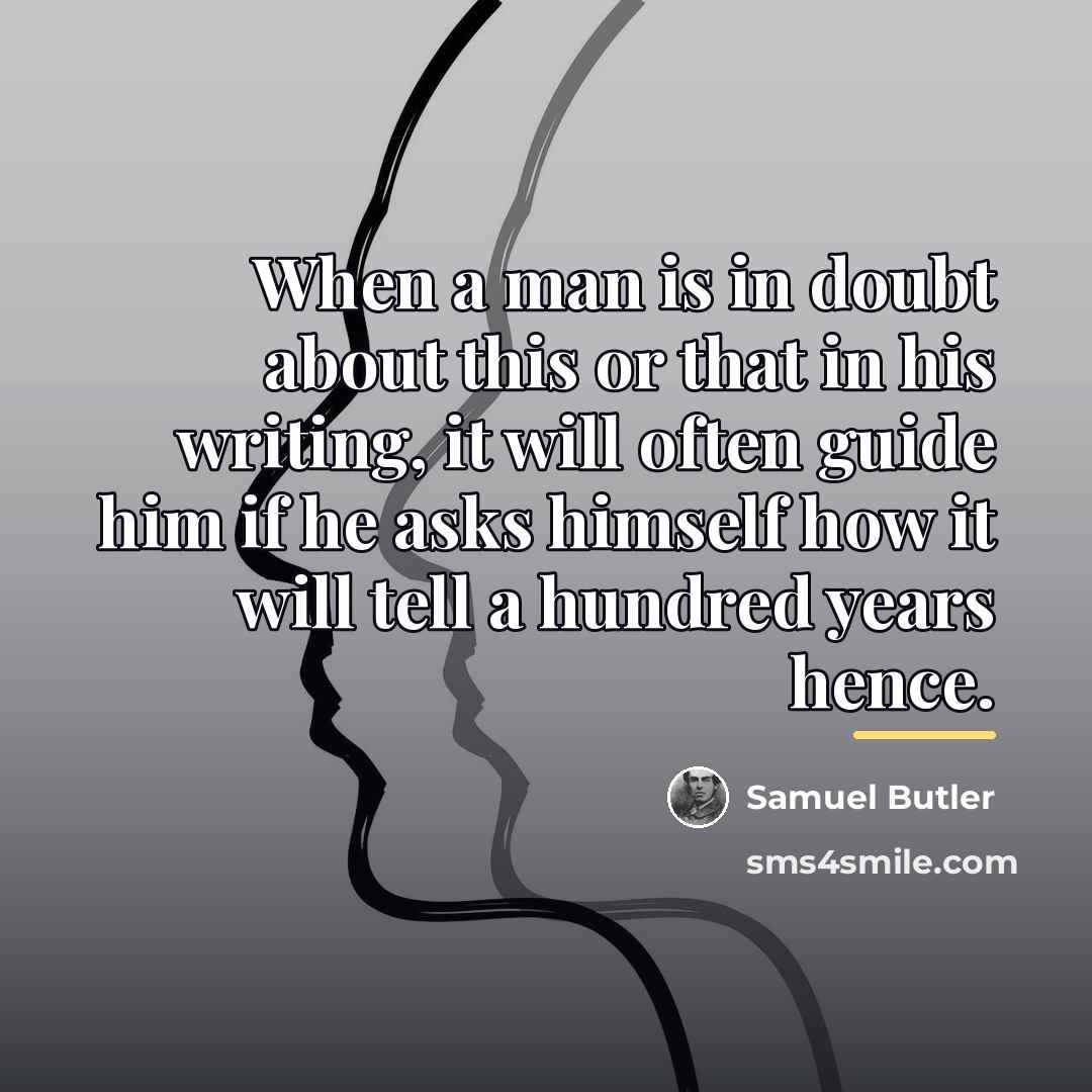 “When a man is in doubt about this or that…” quote by Samuel Butler
