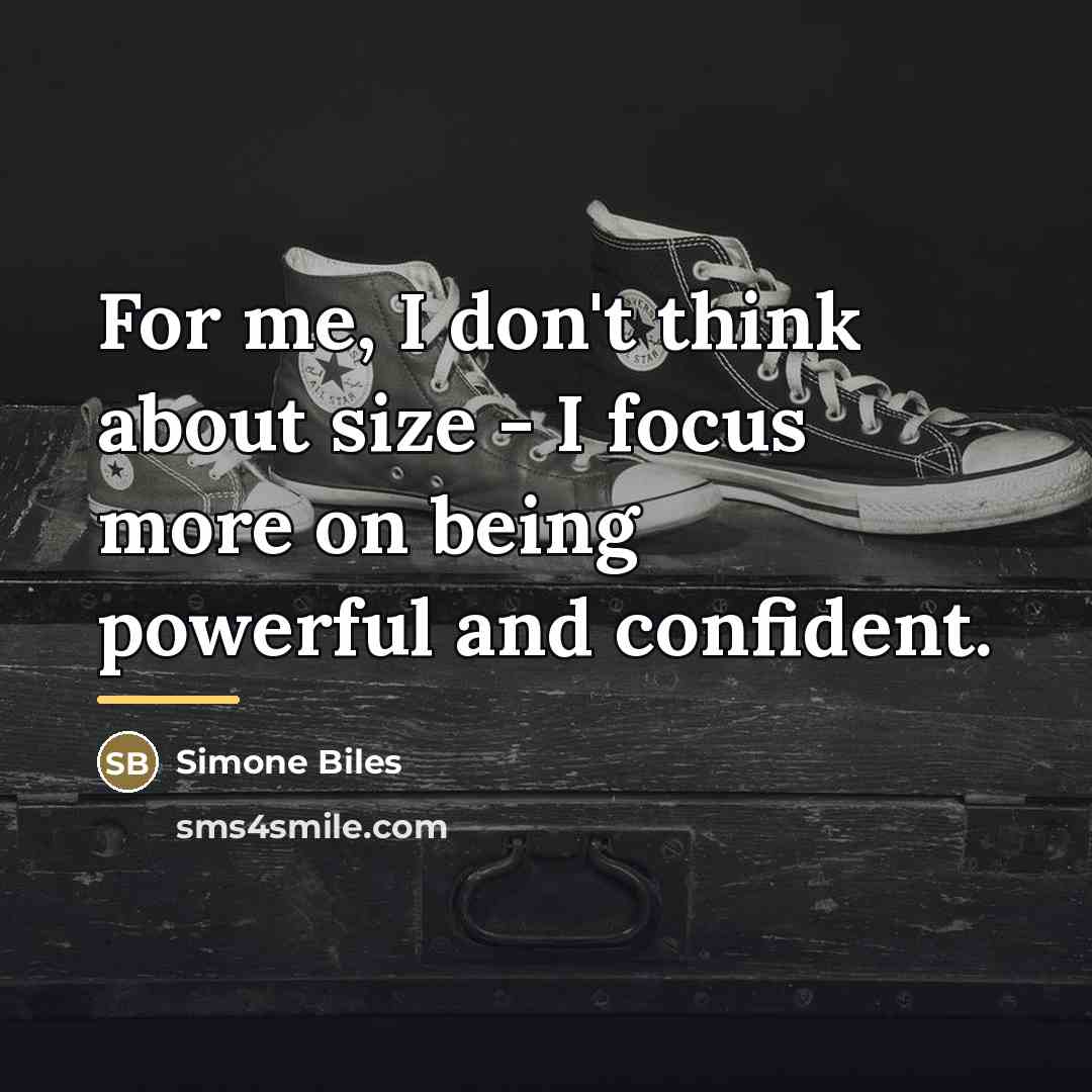 “For me, I don't think about size - I focus…” quote by Simone Biles