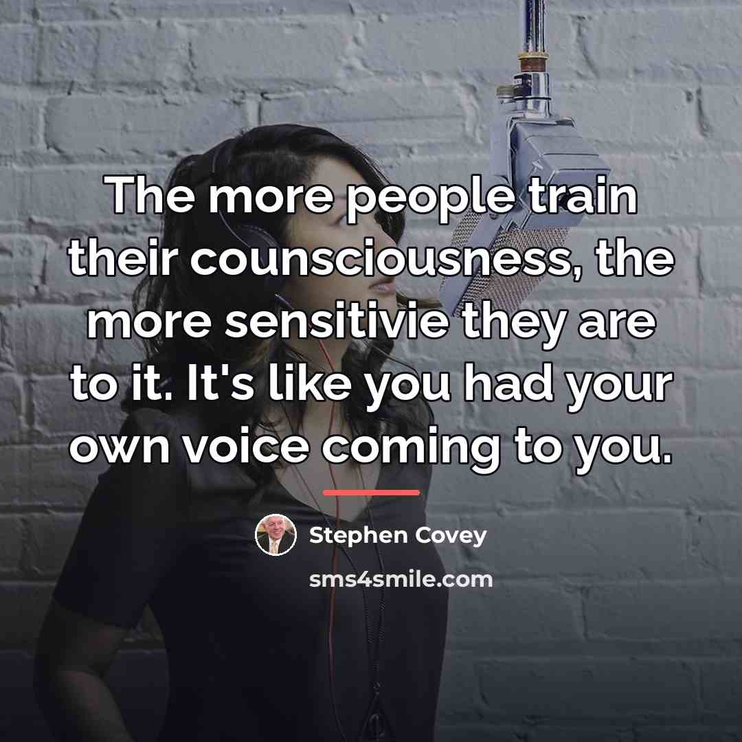 “The more people train their counsciousness, the more sensitivie they…” quote by Stephen Covey