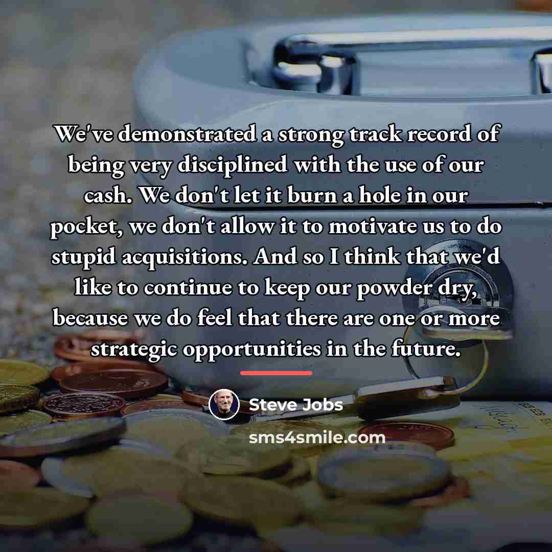 “We've demonstrated a strong track record of being very disciplined…” quote by Steve Jobs