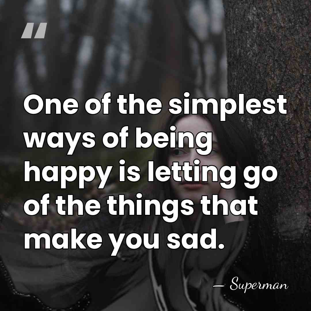 One of the simplest ways of being happy is letting go of&hellip; - Superman
