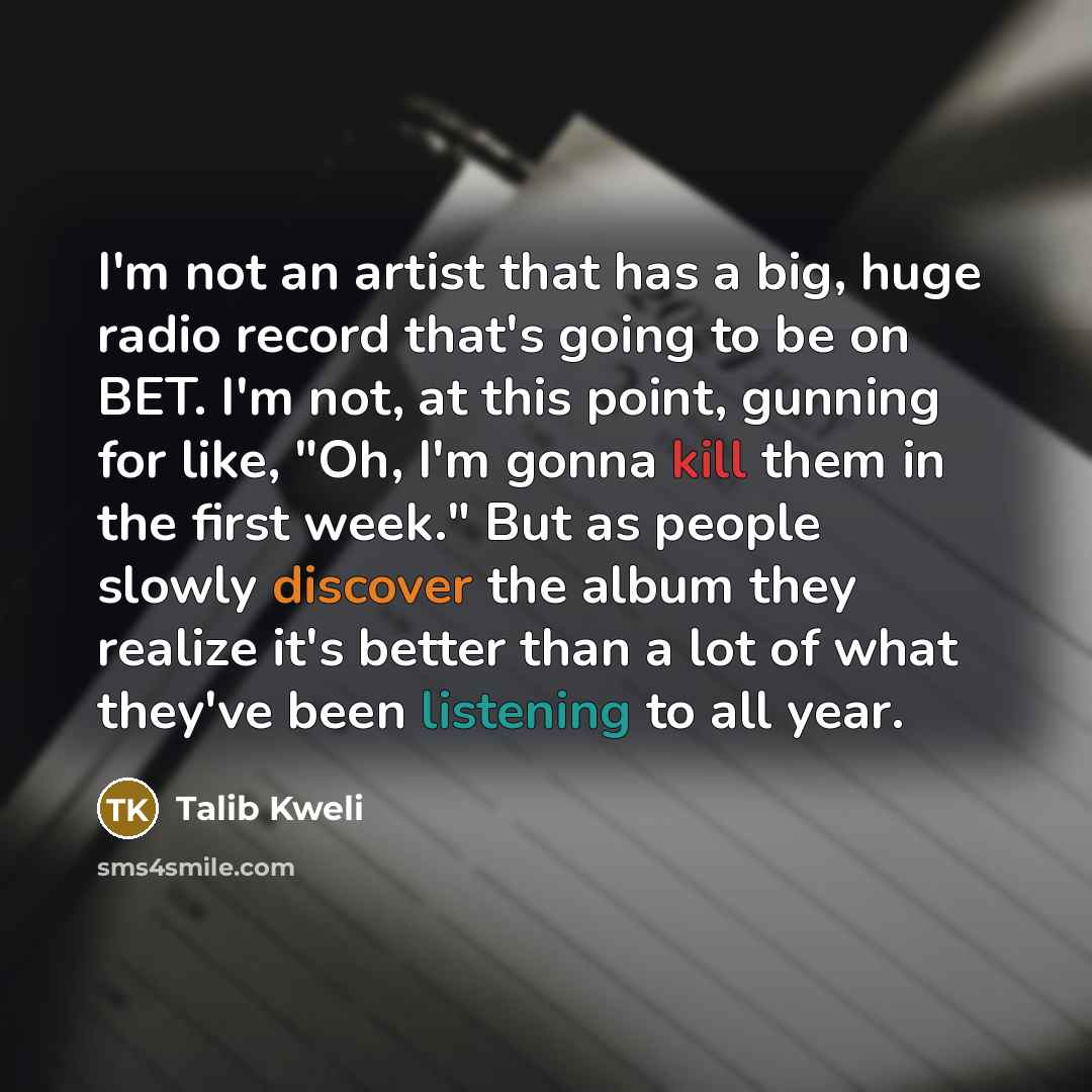 “I'm not an artist that has a big, huge radio…” quote by Talib Kweli