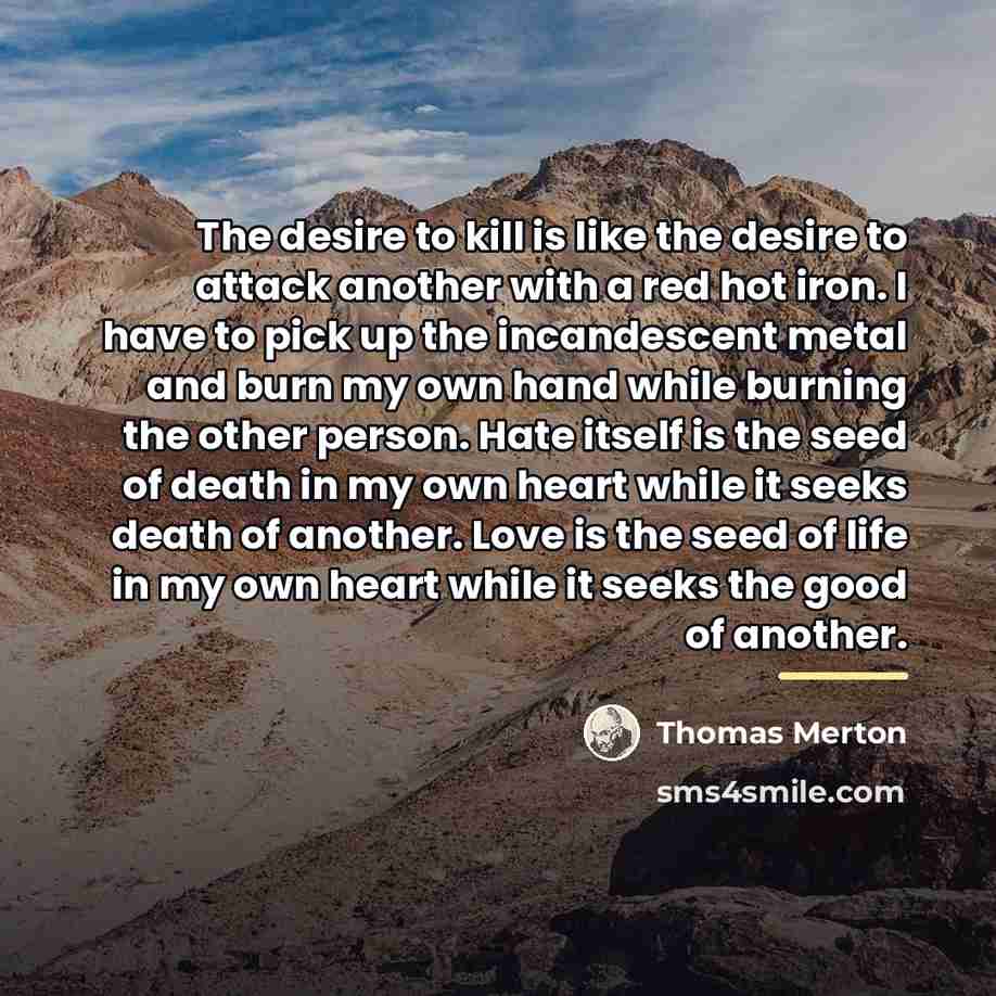 “The desire to kill is like the desire to attack…” quote by Thomas Merton
