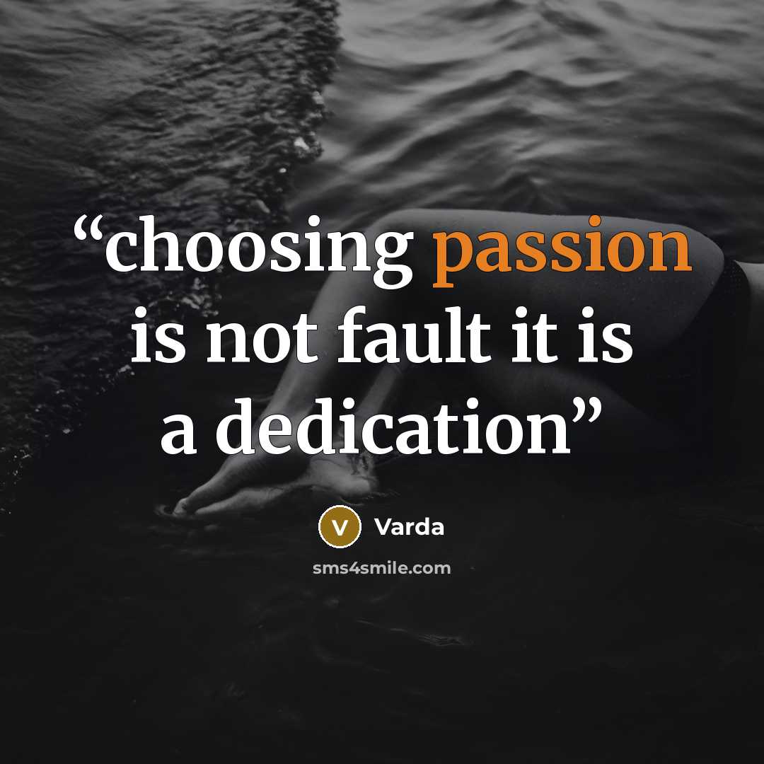 “choosing passion is not fault it is a dedication” quote by Varda