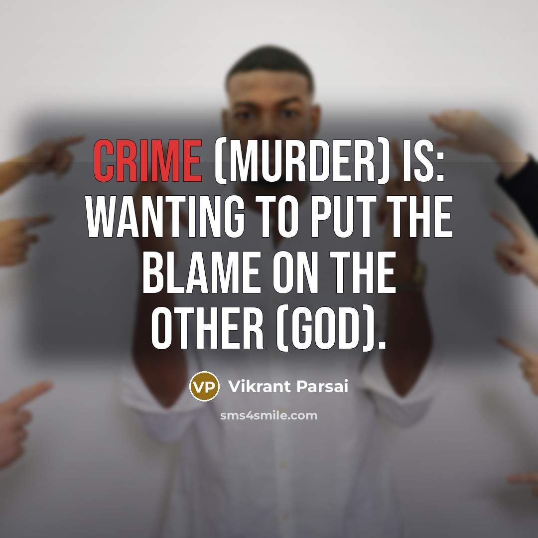 “Crime (murder) is: wanting to put the blame on the…” quote by Vikrant Parsai