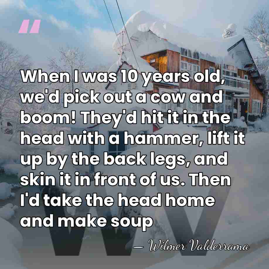 When I was 10 years old, we'd pick out a cow and&hellip; - Wilmer Valderrama
