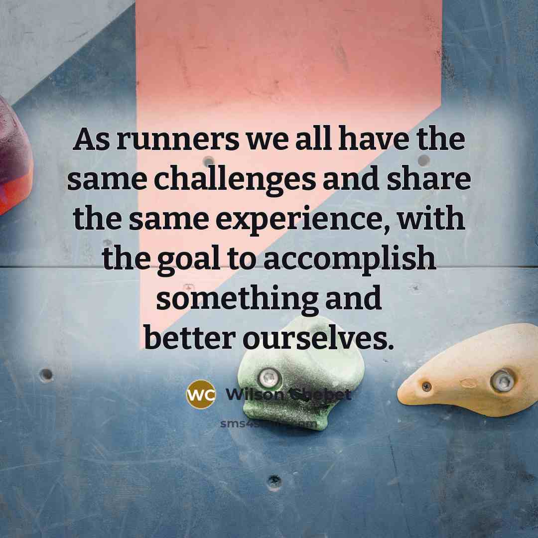 “As runners we all have the same challenges and share the same experience, with the goal to accomplish something and better ourselves.” quote by Wilson Chebet