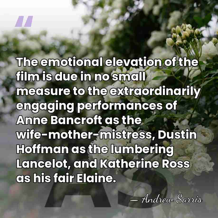 The emotional elevation of the film is due in no small measure&hellip; - Andrew Sarris
