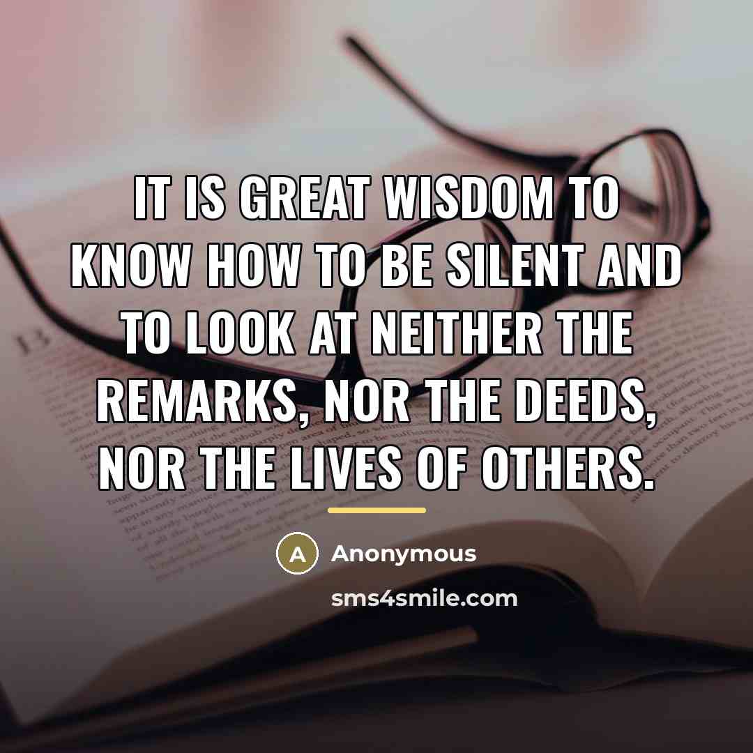“It is great wisdom to know how to be silent…” quote by Anonymous