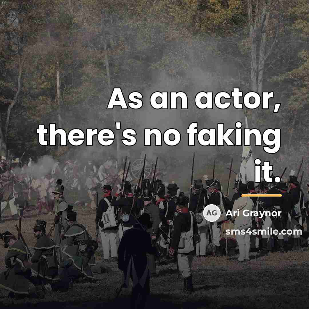 “As an actor, there's no faking it.…” quote by Ari Graynor
