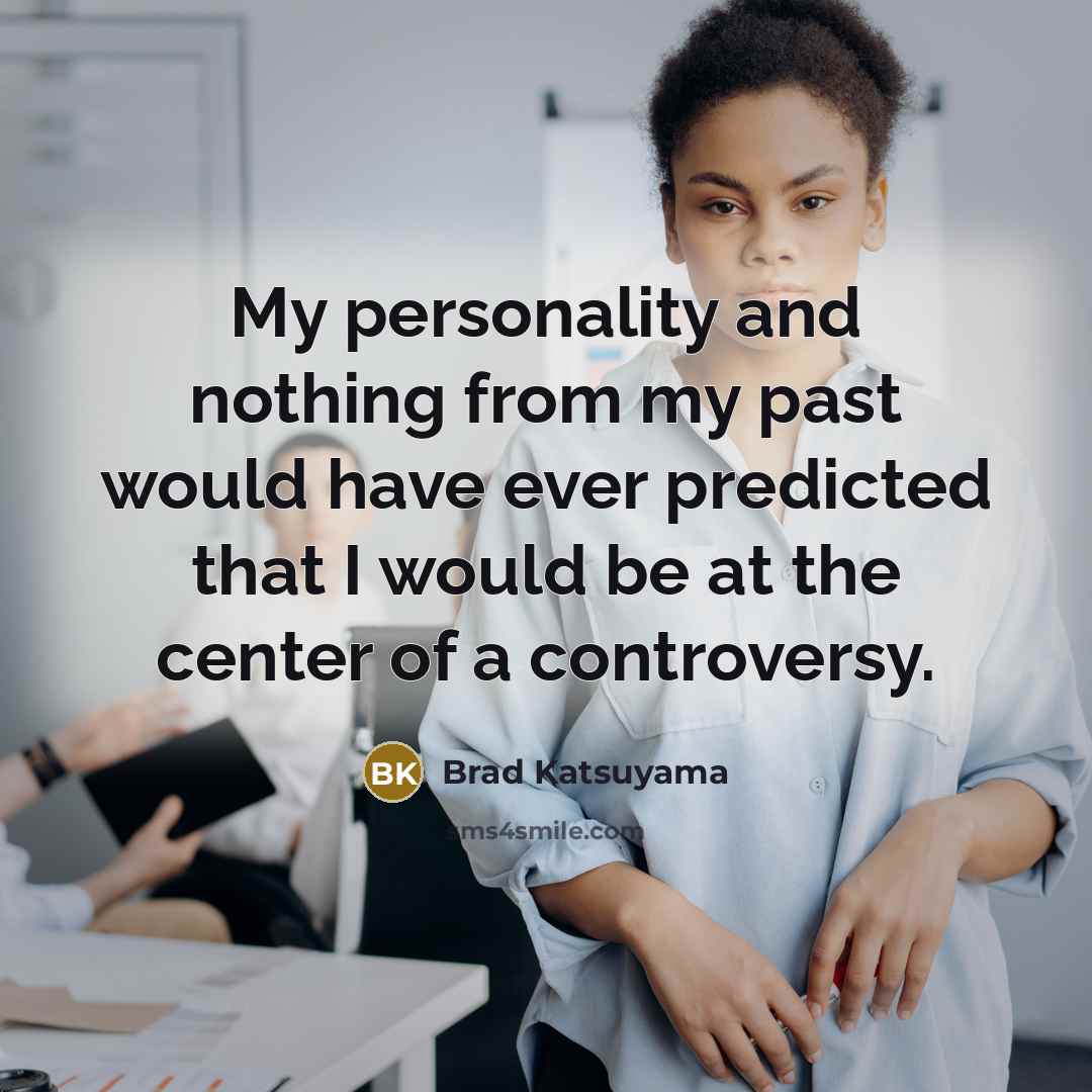 “My personality and nothing from my past would have ever…” quote by Brad Katsuyama