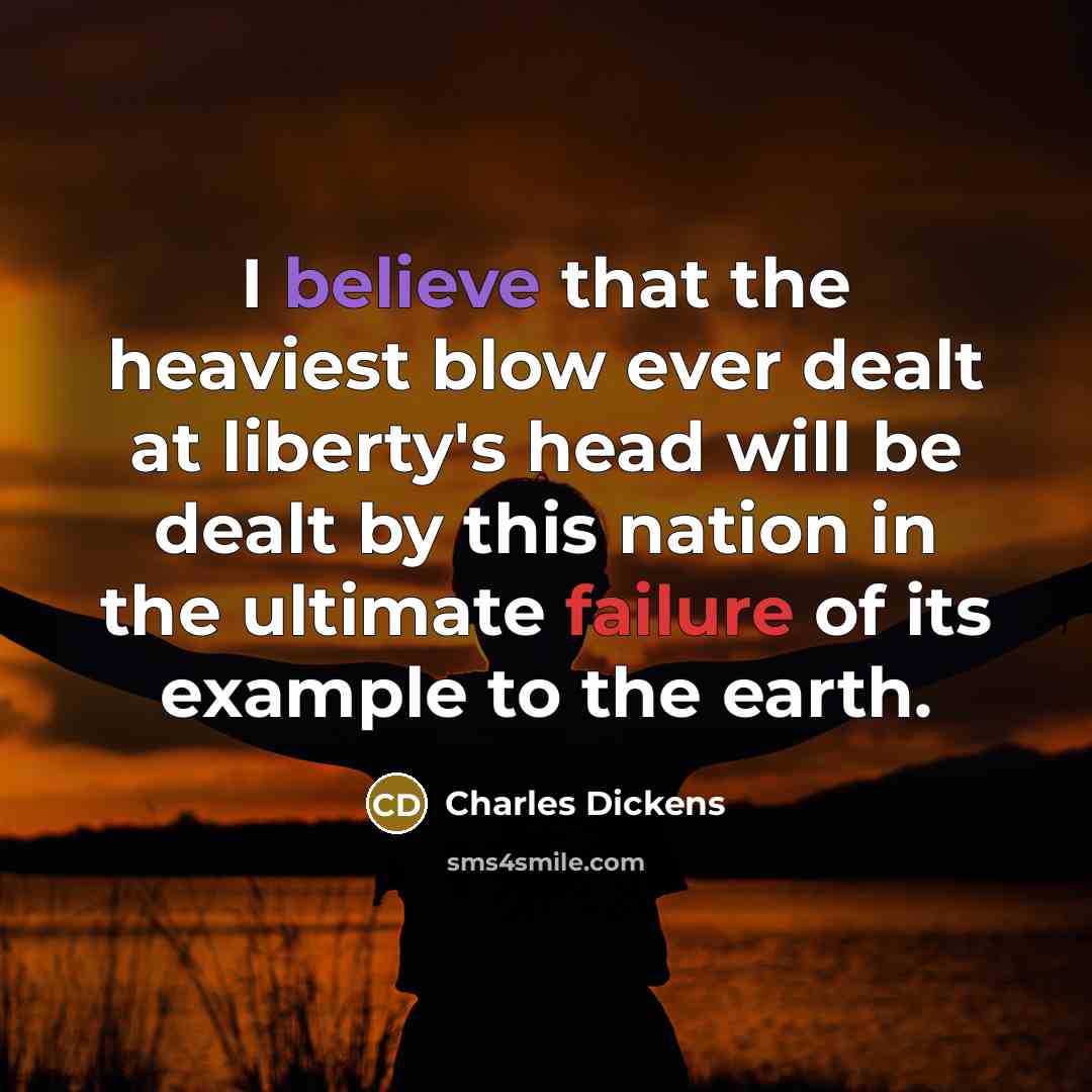 “I believe that the heaviest blow ever dealt at liberty's…” quote by Charles Dickens