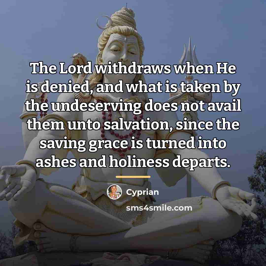 “The Lord withdraws when He is denied, and what is…” quote by Cyprian