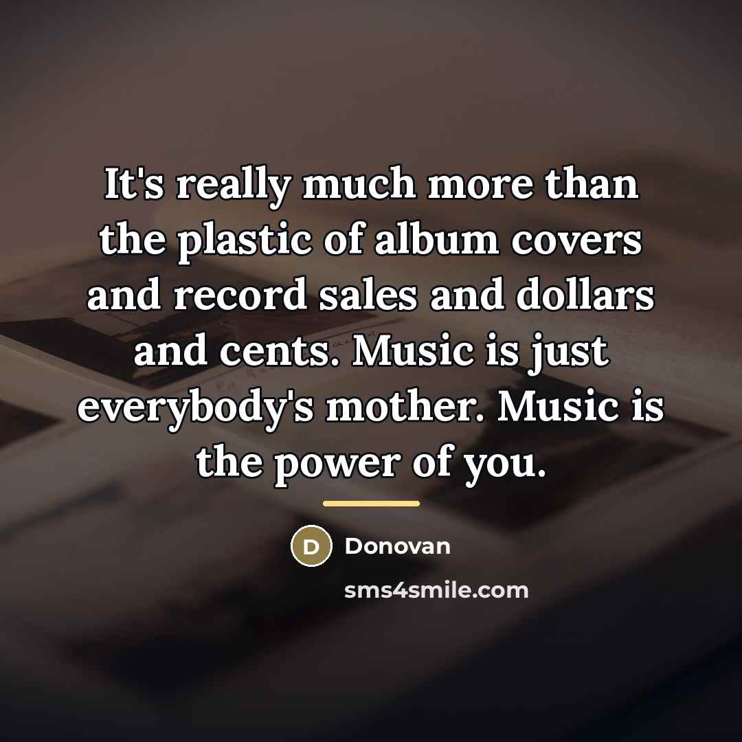 “It's really much more than the plastic of album covers…” quote by Donovan
