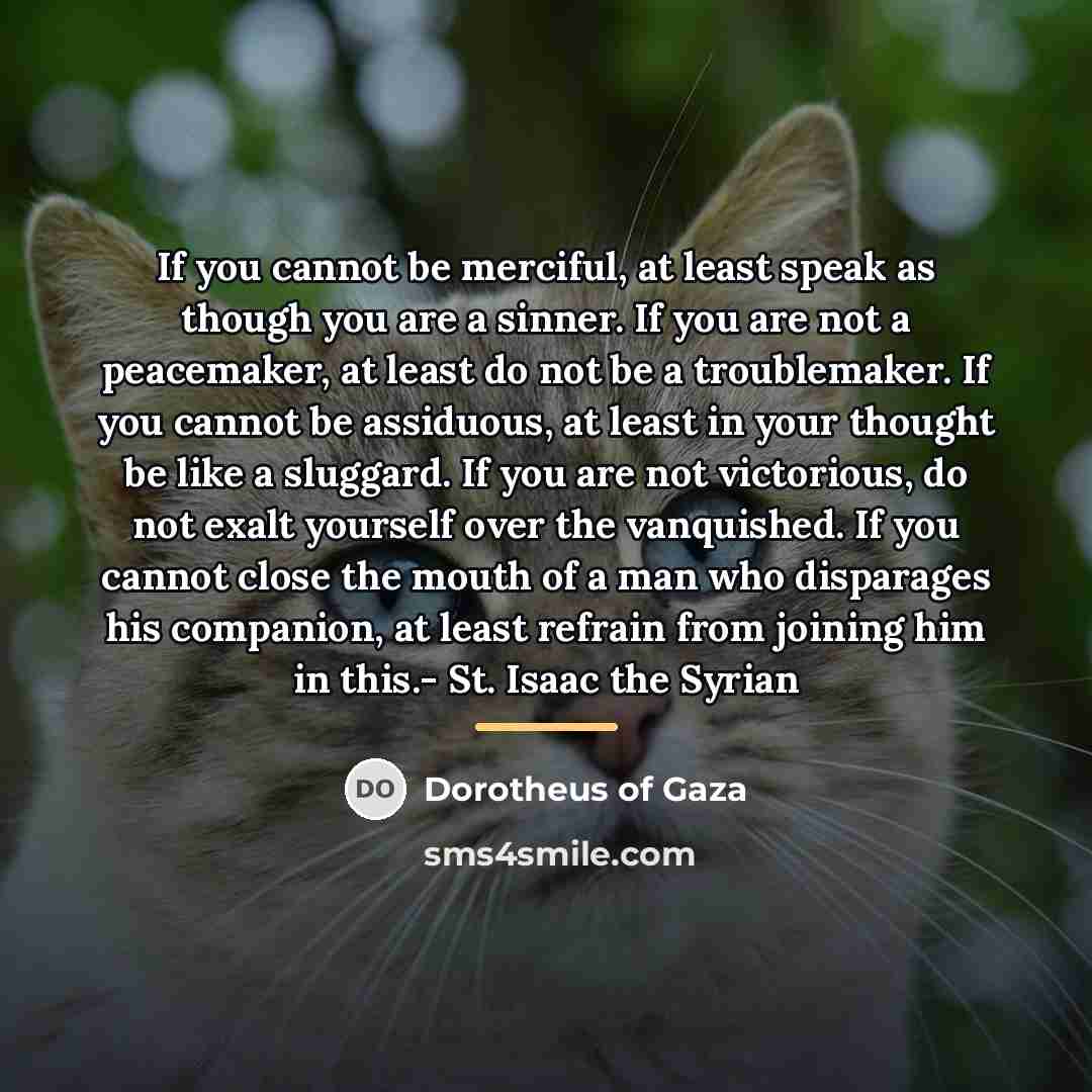“If you cannot be merciful, at least speak as though…” quote by Dorotheus of Gaza