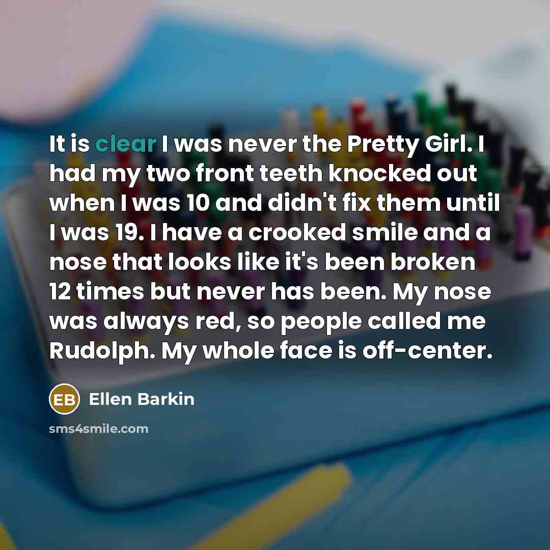 “It is clear I was never the Pretty Girl. I…” quote by Ellen Barkin