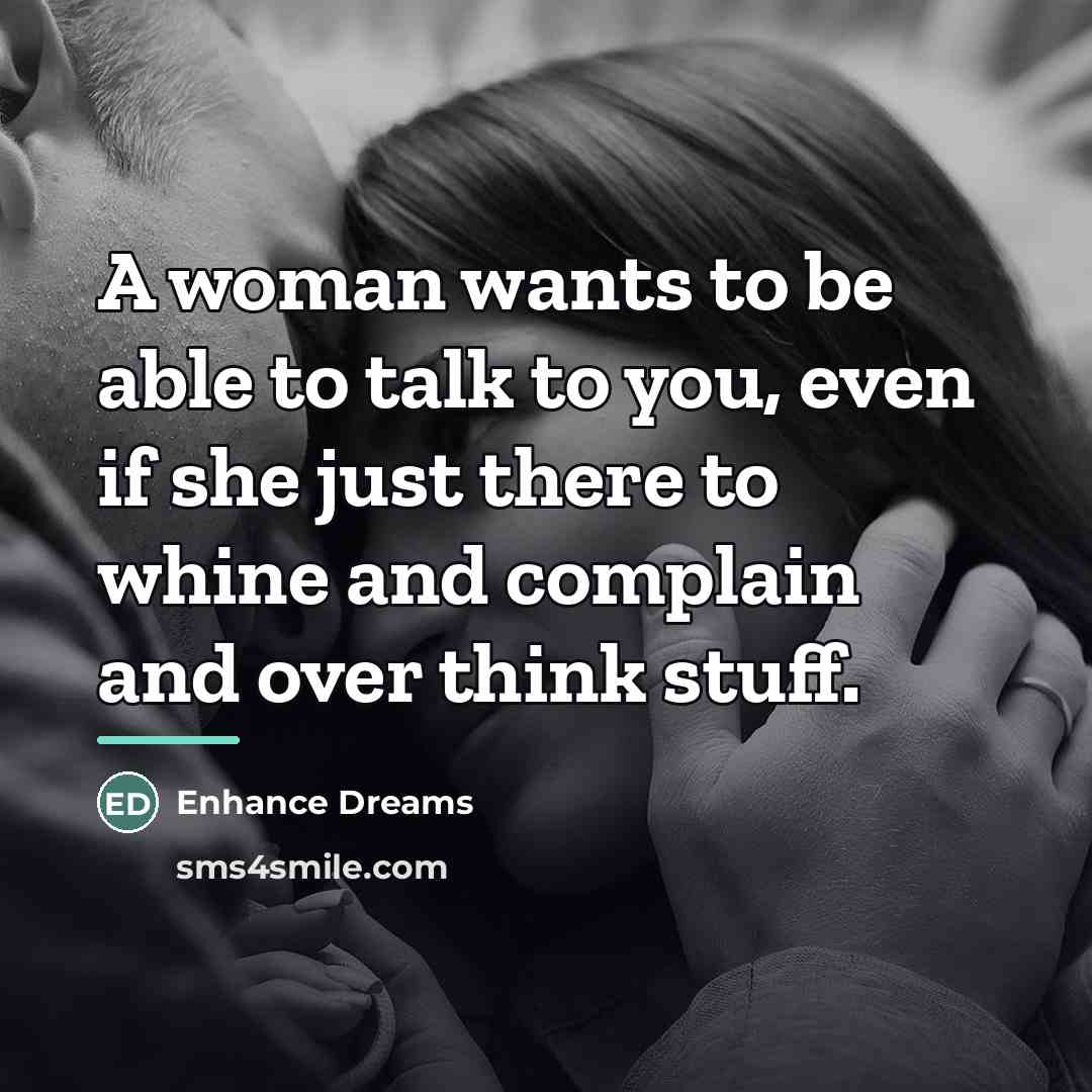 “A woman wants to be able to talk to you,…” quote by Enhance Dreams