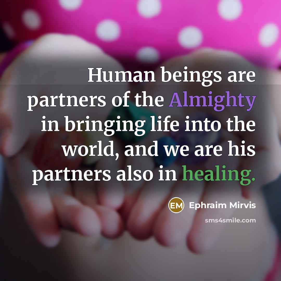 “Human beings are partners of the Almighty in bringing life…” quote by Ephraim Mirvis