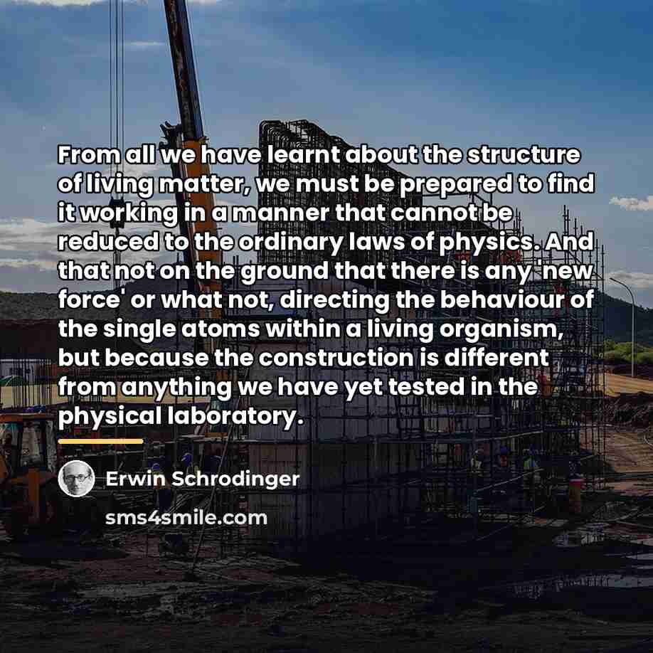 “From all we have learnt about the structure of living…” quote by Erwin Schrodinger