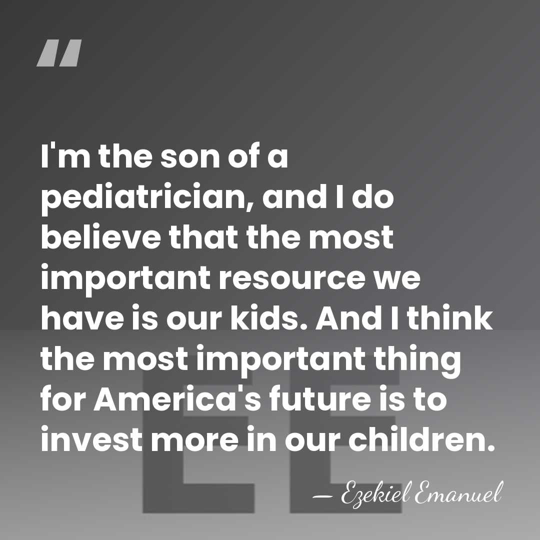 I'm the son of a pediatrician, and I do believe that the&hellip; - Ezekiel Emanuel