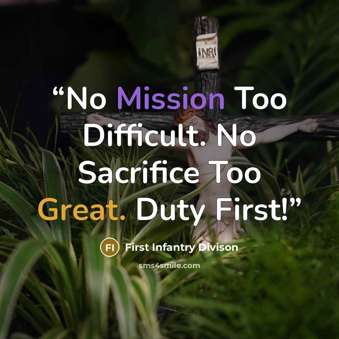 “No Mission Too Difficult. No Sacrifice Too Great. Duty First!” quote by First Infantry Divison