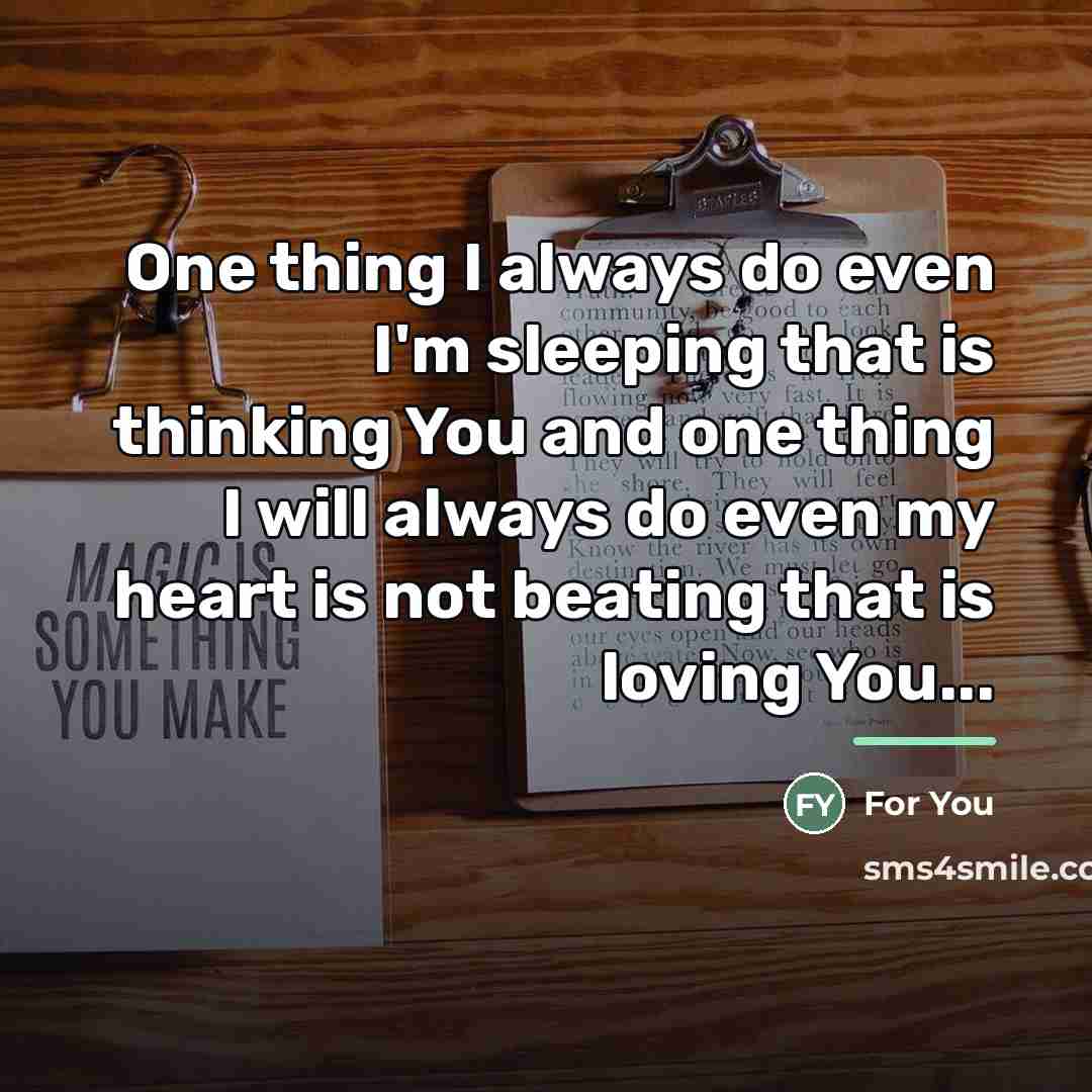 “One thing I always do even I'm sleeping that is…” quote by For You