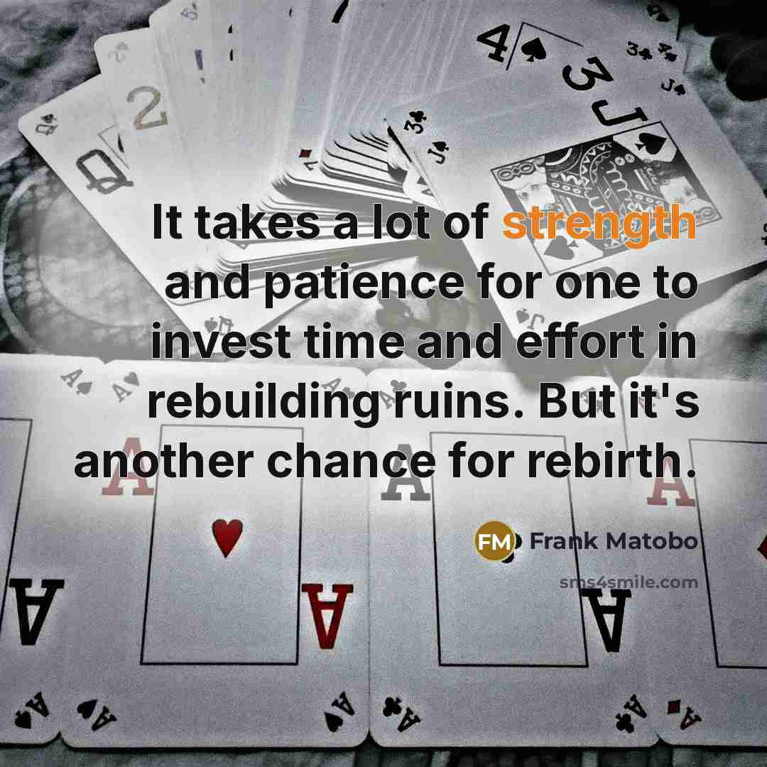 “It takes a lot of strength and patience for one…” quote by Frank Matobo