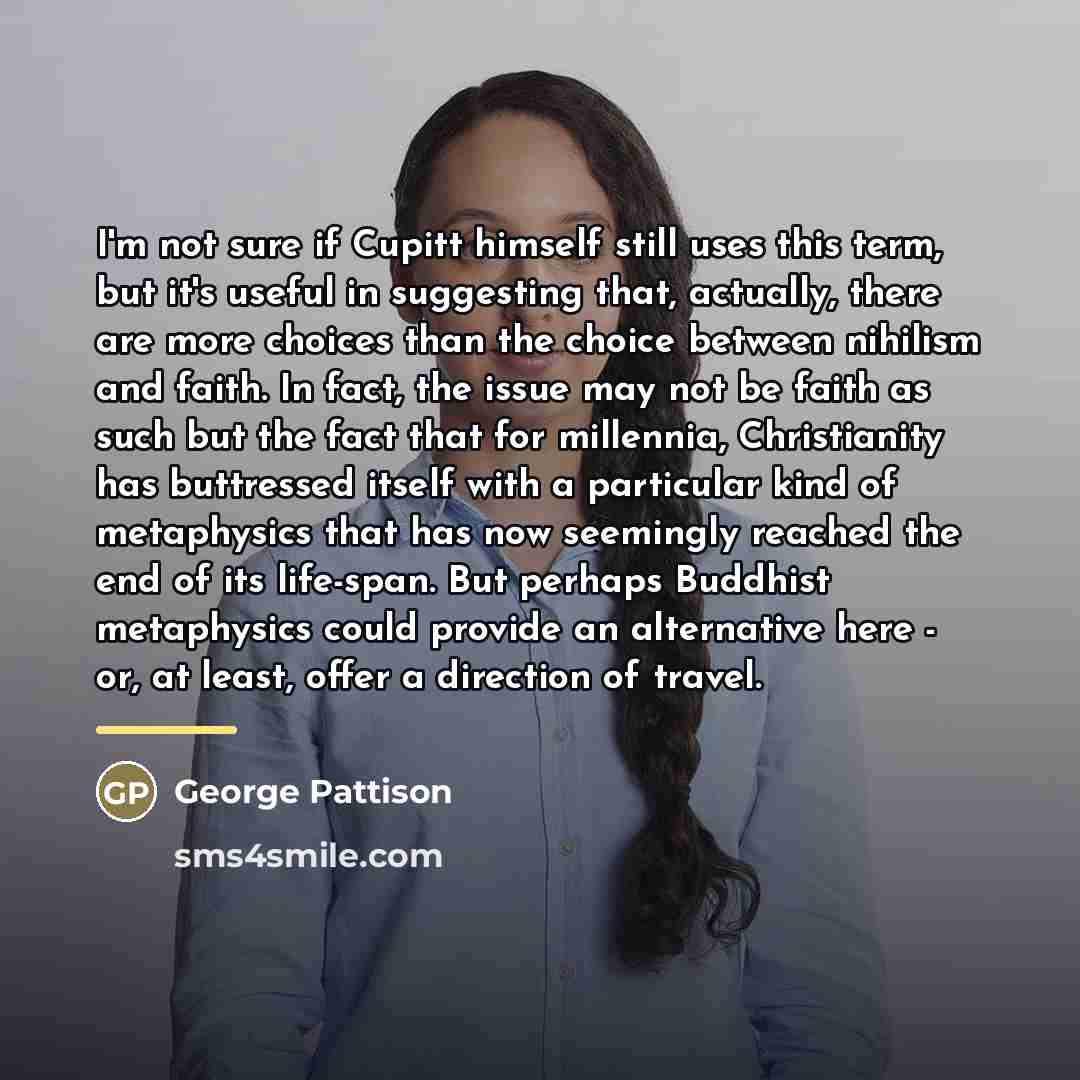 “I'm not sure if Cupitt himself still uses this term,…” quote by George Pattison