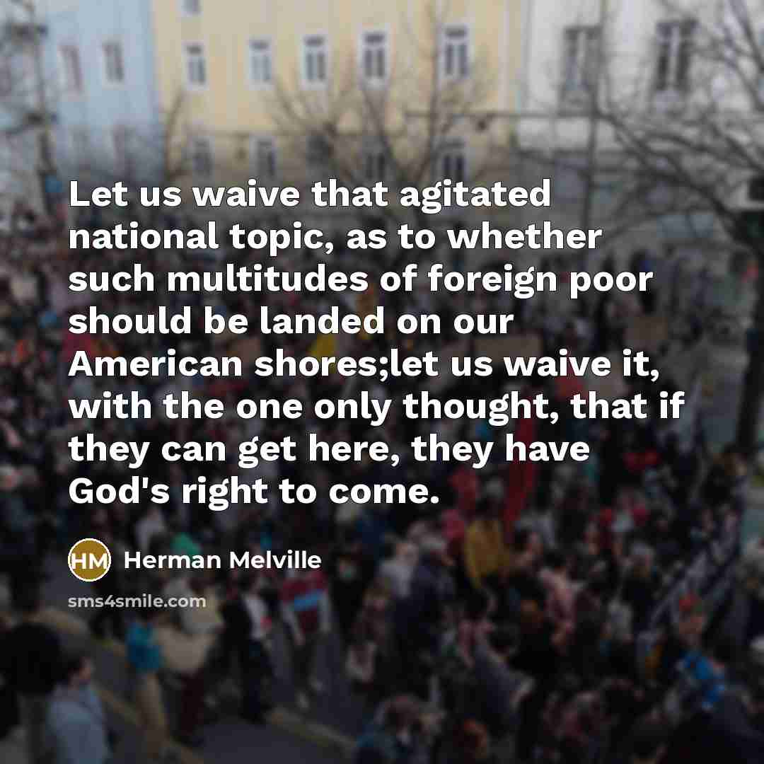 “Let us waive that agitated national topic, as to whether…” quote by Herman Melville