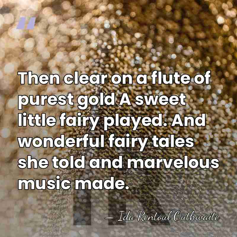 Then clear on a flute of purest gold A sweet little fairy&hellip; - Ida Rentoul Outhwaite