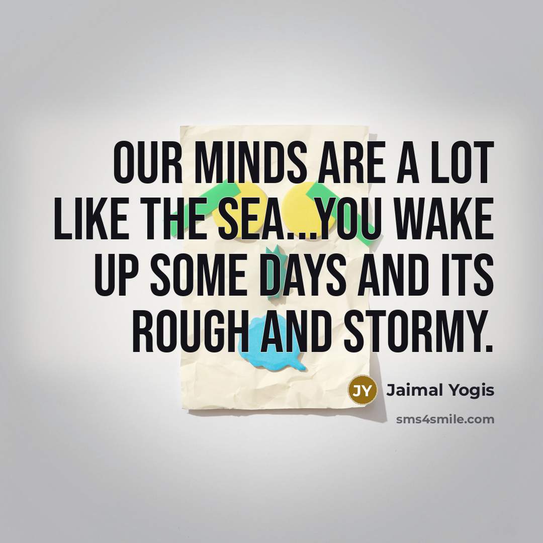 “Our minds are a lot like the sea...you wake up…” quote by Jaimal Yogis