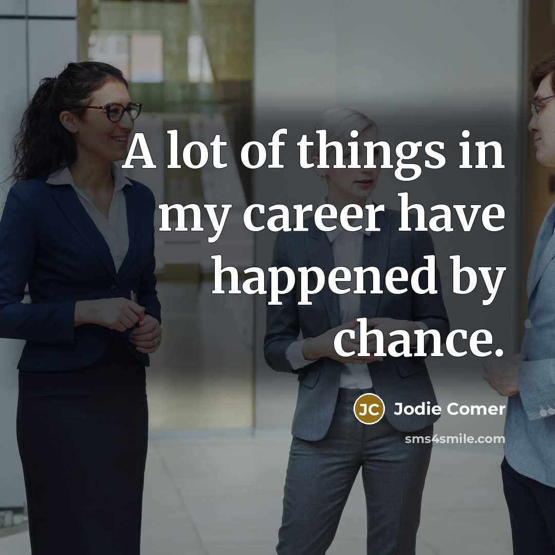 “A lot of things in my career have happened by…” quote by Jodie Comer
