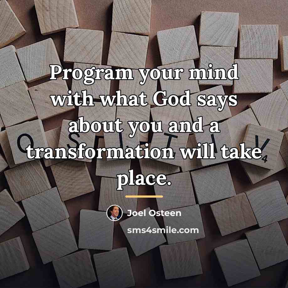 “Program your mind with what God says about you and…” quote by Joel Osteen