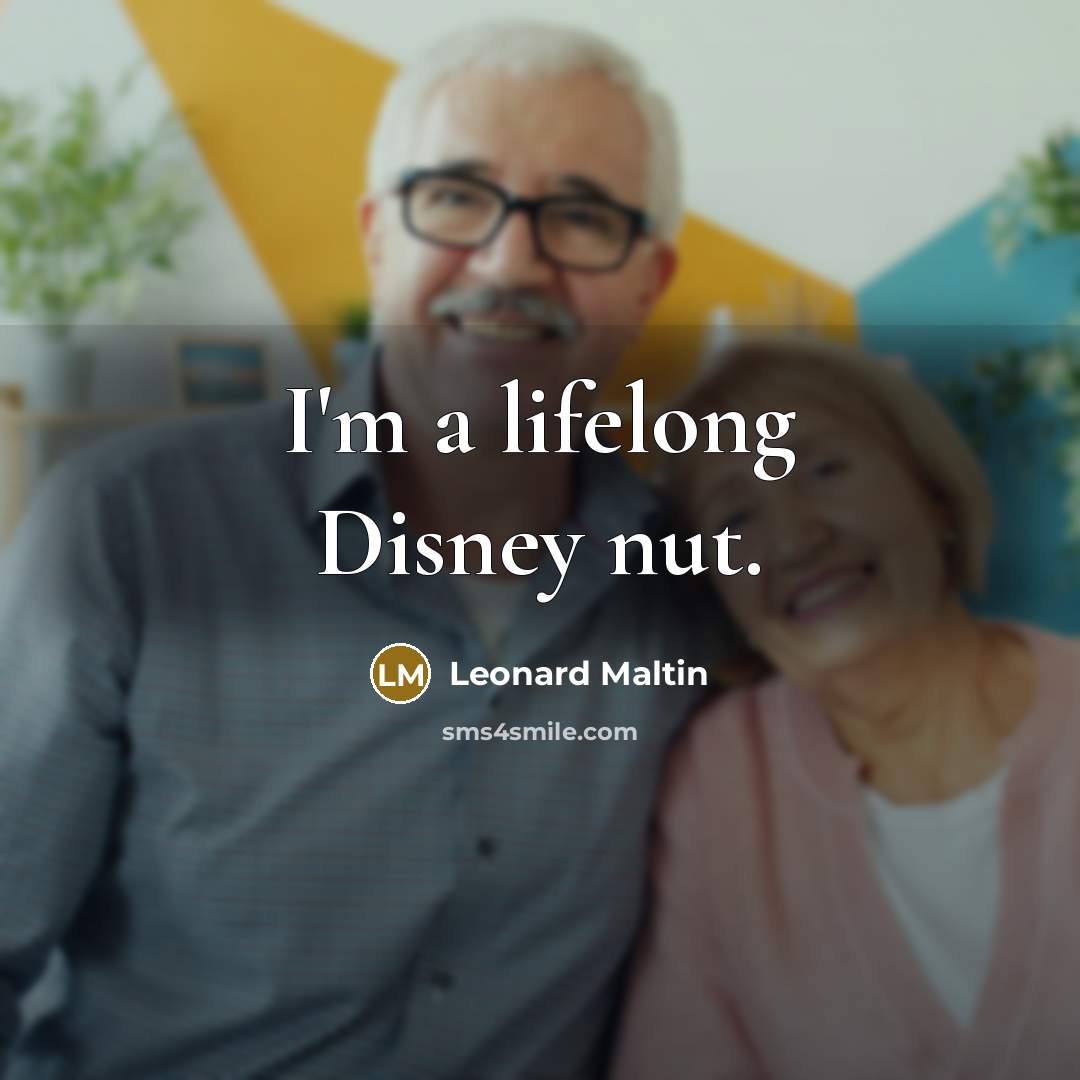 “I'm a lifelong Disney nut.…” quote by Leonard Maltin