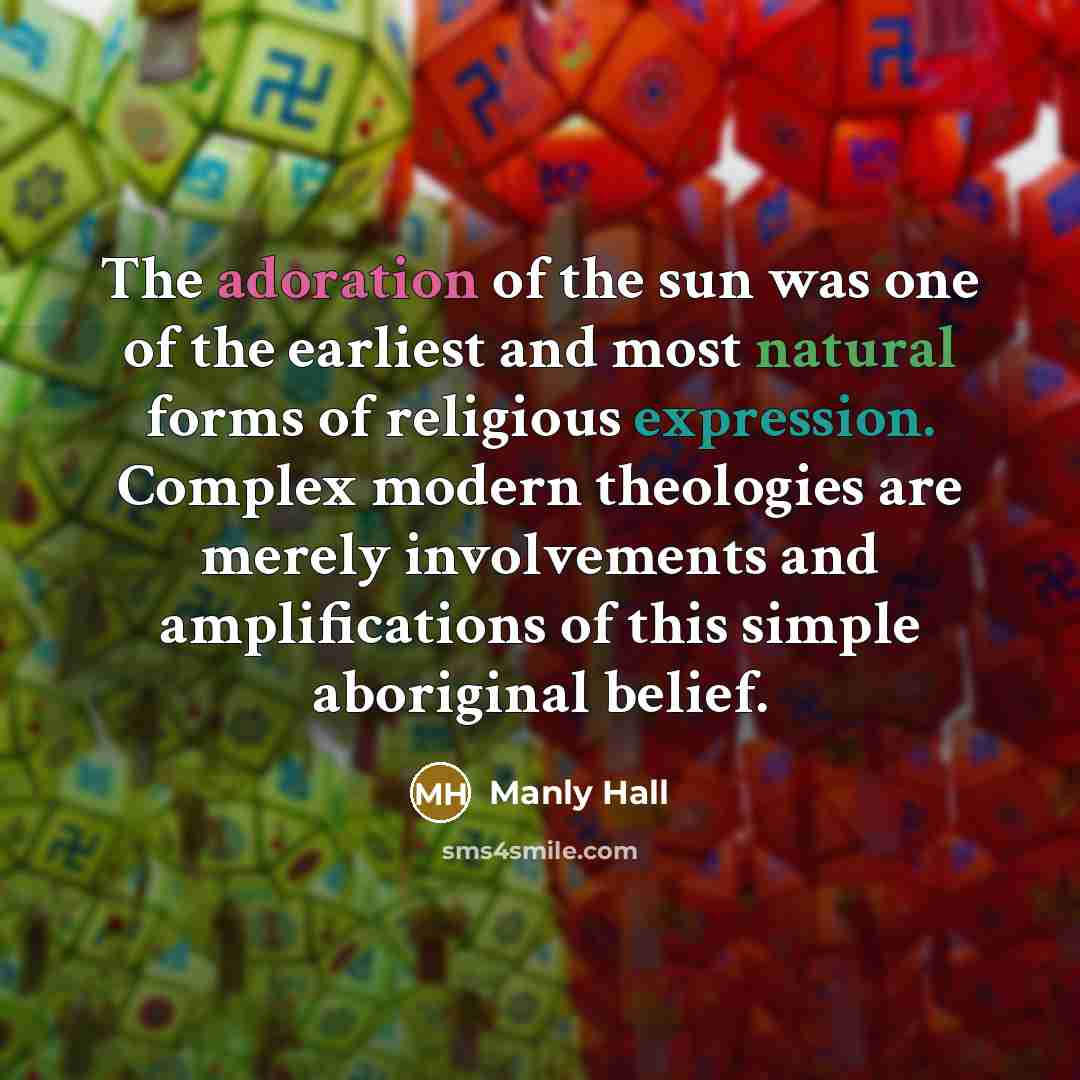 “The adoration of the sun was one of the earliest…” quote by Manly Hall