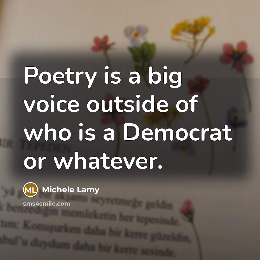 “Poetry is a big voice outside of who is a…” quote by Michele Lamy