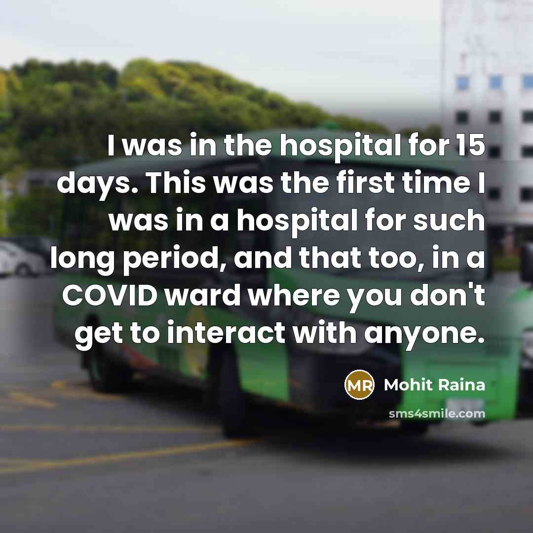 “I was in the hospital for 15 days. This was…” quote by Mohit Raina
