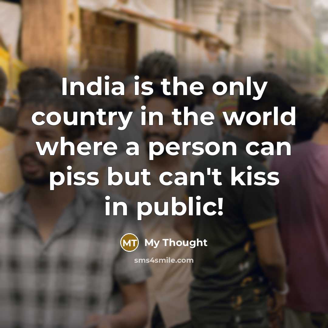“India is the only country in the world where a…” quote by My Thought