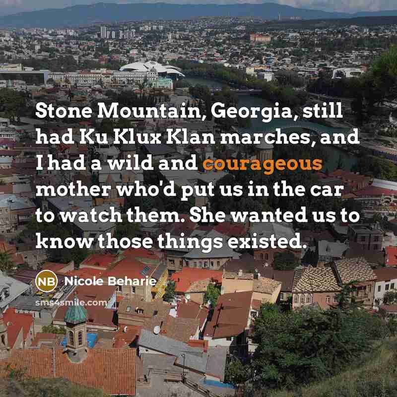 “Stone Mountain, Georgia, still had Ku Klux Klan marches, and…” quote by Nicole Beharie