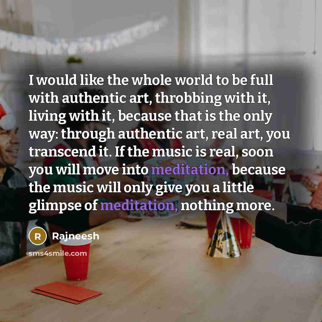 “I would like the whole world to be full with…” quote by Rajneesh