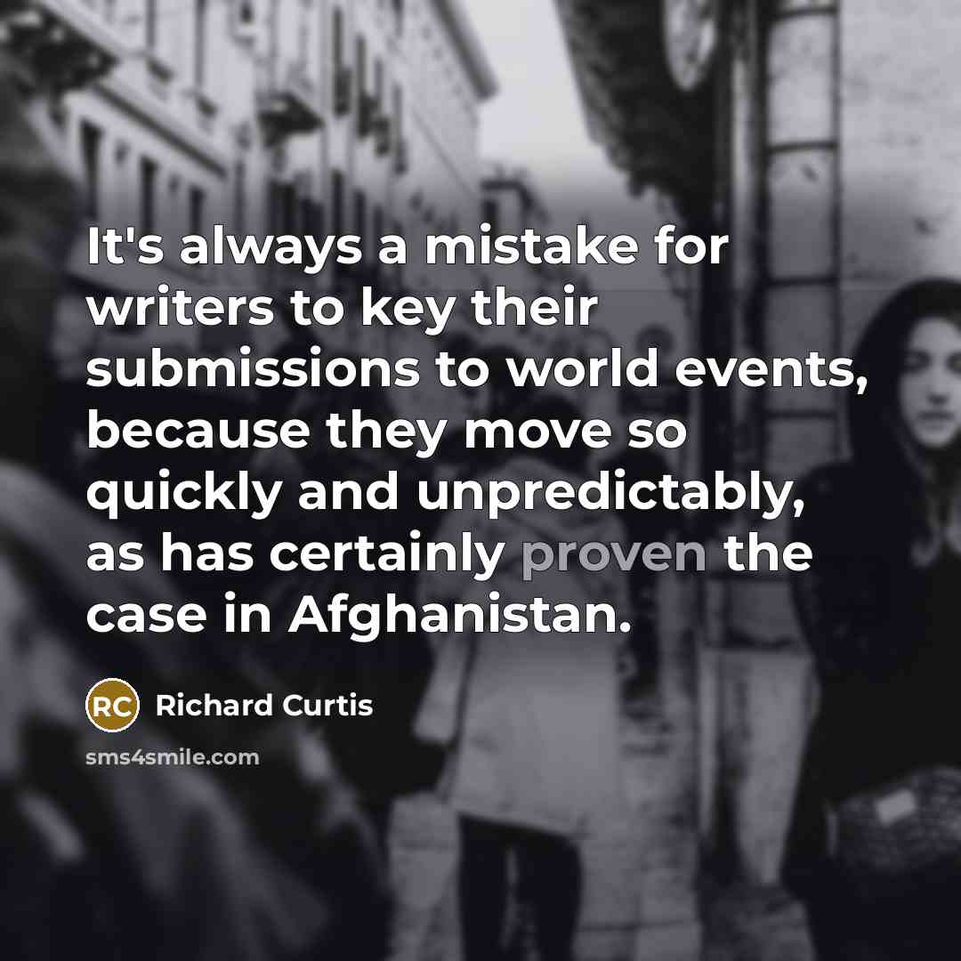 “It's always a mistake for writers to key their submissions…” quote by Richard Curtis