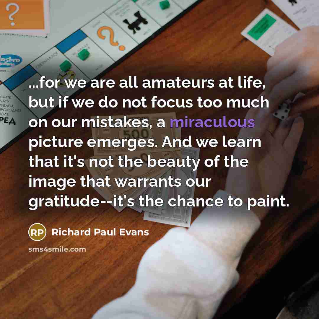 “...for we are all amateurs at life, but if we…” quote by Richard Paul Evans